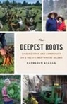 Kathleen Alcal?, Kathleen Alcala, Kathleen Alcalá, Kathleen Alcalaa, Joel Sackett - Deepest Roots