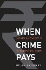 Milan Vaishnav - When Crime Pays