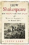 Peter Lake, Lake Peter - How Shakespeare Put Politics on the Stage