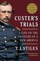 T. J. Stiles, T.J. Stiles - Custer's Trials