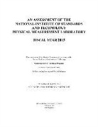Committee on Nist Technical Programs, Division on Engineering and Physical Sci, Division on Engineering and Physical Sciences, Laboratory Assessments Board, National Academies Of Sciences Engineeri, National Academies of Sciences Engineering and Medicine... - An Assessment of the National Institute of Standards and Technology Physical Measurement Laboratory