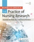 Nancy Burns, Jennifer R Gray, Jennifer R. Gray, Susan K. Grove, Suzanne Sutherland - Burns & Grove's the Practice of Nursing Research