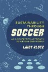 Leidy Klotz, Klotz Leidy - Sustainability Through Soccer