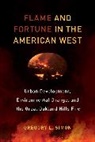 Gregory Simon, Gregory L. Simon, Simon Gregory L. - Flame and Fortune in the American West