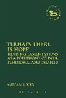 Miriam Bier, Miriam J Bier, Miriam J. Bier, Miriam J. (London School of Theology Bier, Bier Miriam J., Claudia V. Camp... - Perhaps there is Hope'