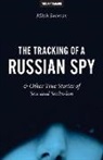 Mitch Swenson - The Tracking of a Russian Spy & Other True Stories of Sex and Seclusion