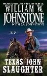 J A Johnstone, J. A. Johnstone, J.A. Johnstone, William W Johnstone, William W. Johnstone, William W. Johnstone Johnstone - Texas John Slaughter
