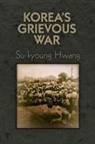 Su-Kyoung Hwang - Korea''s Grievous War