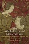 Sharon Farmer - Silk Industries of Medieval Paris