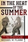 Michael W Flamm, Michael W. Flamm - In the Heat of the Summer