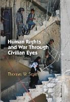 Thomas W. Smith - Human Rights and War Through Civilian Eyes