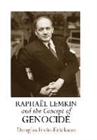Douglas Irvin-Erickson - Raphael Lemkin and the Concept of Genocide