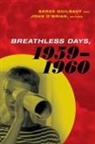&amp;apos, John Brian, Serge O&amp;apos Guilbaut, Serge O''''brian Guilbaut, Serge Guilbaut, John O'Brian - Breathless Days, 1959-1960