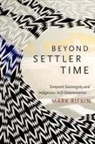 Assistant Professor of English Mark (Unive Rifkin, Mark Rifkin - Beyond Settler Time