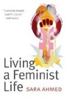 Sara Ahmed, Sara (Lancaster University Ahmed, Sara (Lancaster University Uk) Ahmed - Living a Feminist Life