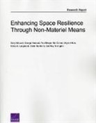 Paul Dreyer, Mel Eisman, Myron Hura, Myron/ Dreyer Hura, Krista S. Langeland, David Manheim... - Enhancing Space Resilience Through Non-materiel Means