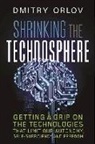 Dmitry Orlov - Shrinking the Technosphere