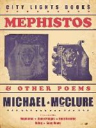 Michael Mcclure - Mephistos and Other Poems