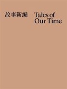 Hou Hanru, Hou Hanru, Xiaoyu Weng, Weng Xiaoyu, Hou Hanru, Hanru Hou - Tales of Our Time