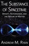 Andrew Martin Ryan - The Substance of Spacetime