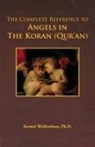 Kermie Wohlenhaus - The Complete Reference to Angels in the Koran (Qur'an)