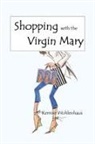 Kermie Wohlenhaus - Shopping with the Virgin Mary