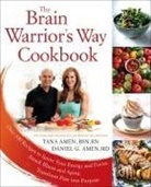 Daniel G Amen, Daniel G. Amen, Daniel G. Md Amen, Daniel G./ Amen Amen, Tana Amen, Tana G. Amen - The Brain Warrior's Way Cookbook