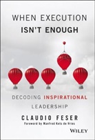 Claudio Feser, Feser Claudio, Manfred F. R. Kets De Vries - When Execution isn't Enough