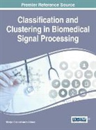 Amira Ashour, Nilanjan Dey - Classification and Clustering in Biomedical Signal Processing