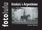 Fotolulu - fotolulu's Argentinien