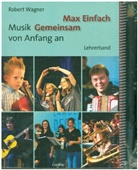Robert Wagner - Max Einfach - Musik Gemeinsam von Anfang an, Spielheft 1 und Lehrerband