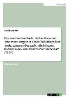 Conni Endres - Das unternehmerische Selbst. Ein neuer Arbeitsmarkttypus in Ulrich Bröcklings Text "Jeder könnte, aber nicht alle können. Konturen des unternehmerischen Selbst" (2002)