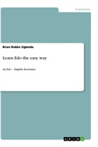 Brian Robbo Ogbeide, Brian Robbo Ogbeide - Learn Edo the easy way
