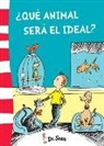 Seuss, Dr. Seuss - Dr. - - Dr. Seuss. ¿Qué animal será el ideal?