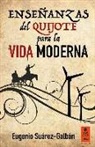 Eugenio Suárez-Galbán Guerra - Enseñanzas del Quijote para la vida moderna