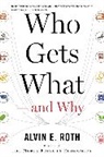 Alvin E. Roth - Who Gets What - And Why