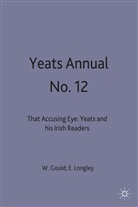 Gould, Warwic Gould, Warwick Gould, Longley, Longley, E. Longley - Yeats Annual No. 12