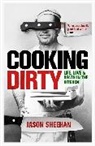 Jason Sheehan, Jason (Author) Sheehan, Sheehan Jason - Cooking Dirty