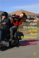 S. Hockenhull, Stella Hockenhull - British Women Film Directors in the New Millennium