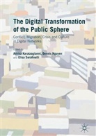 Athina Nguyen Karatzogianni, Athina Karatzogianni, D. Nguyen, Denni Nguyen, Dennis Nguyen, E. Serafinelli... - Digital Transformation of the Public Sphere