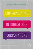 a Danielewicz-Betz, A. Danielewicz-Betz, Anna Danielewicz-Betz - Communicating in Digital Age Corporations