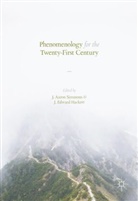 J. Aaron Hackett Simmons, Aaron Simmons, J Aaron Simmons, Edward Hackett, Edward Hackett, J. Edward Hackett... - Phenomenology for the Twenty-First Century