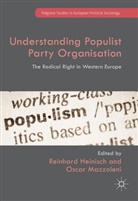 Reinhard Heinisch, Reinhard Mazzoleni Heinisch, Oscar Mazzoleni, Reinhar Heinisch, Reinhard Heinisch, Mazzoleni... - Understanding Populist Party Organisation