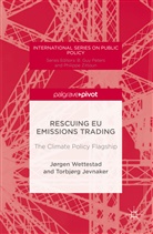 Torbjorg Jevnaker, Torbjørg Jevnaker, Torbjrg Jevnaker, Jørge Wettestad, Jorgen Wettestad, Jørgen Wettestad... - Rescuing Eu Emissions Trading