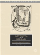 Margaret Cotter-Lynch - Saint Perpetua Across the Middle Ages