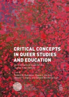 Edward Brockenbrough, Jennife Ingrey, Jennifer Ingrey, Nelson M. Martino Rodriguez, Edward Brockenbrough, Jennifer C Ingrey et al... - Critical Concepts in Queer Studies and Education