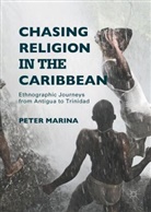 Peter Marina - Chasing Religion in the Caribbean