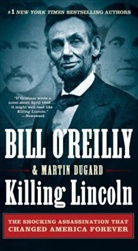 Martin Dugard, O&amp;apos, Bil O'Reilly, Bill O'Reilly, Bill/ Dugard O'Reilly, Bill/ Dugard Reilly - Killing Lincoln