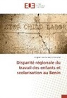 Dagnon Sourou Bruno Eric Koba - Disparité régionale du travail des enfants et scolarisation au Benin