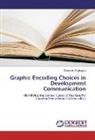 Sylvester Ebigbagha - Graphic Encoding Choices in Development Communication